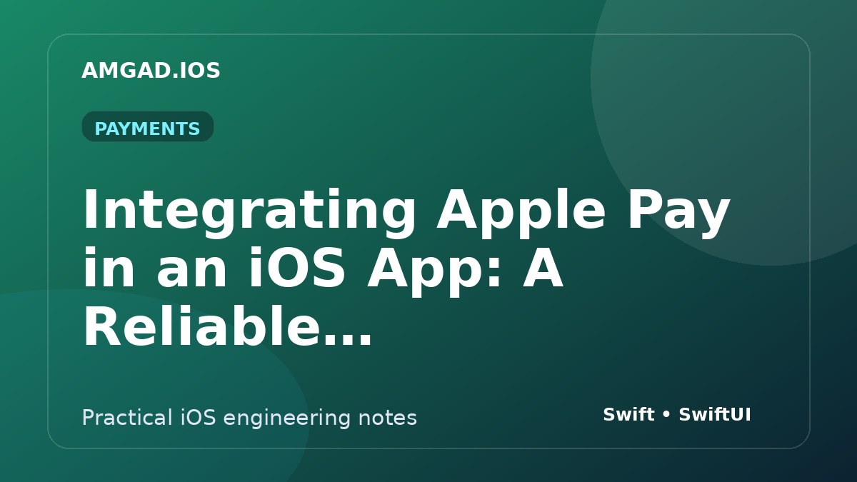 Integrating Apple Pay in an iOS App: A Reliable End-to-End Flow article cover