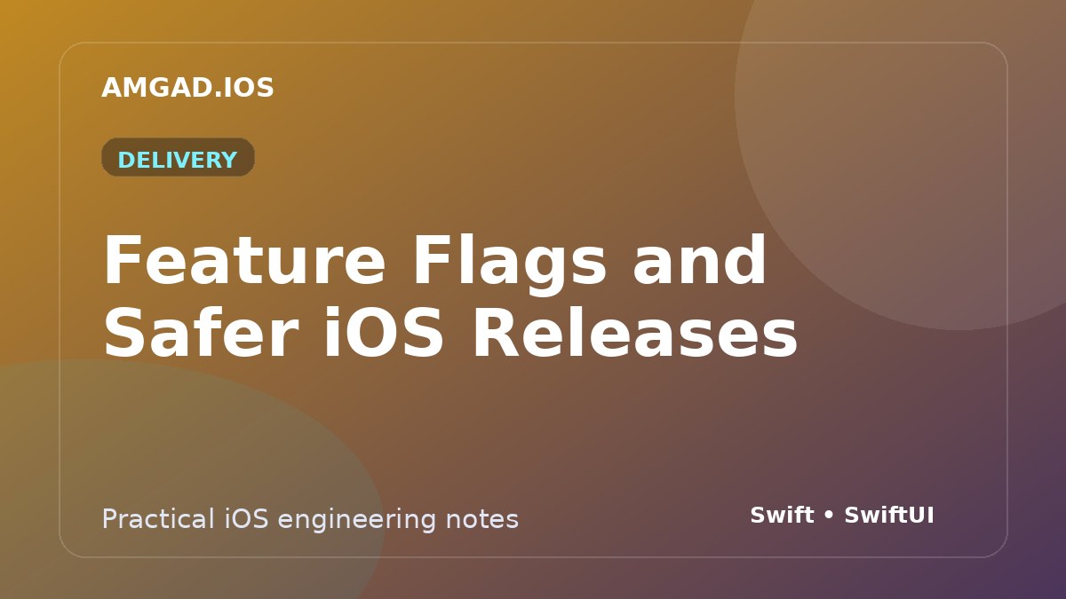 Feature Flags and Safer iOS Releases article cover